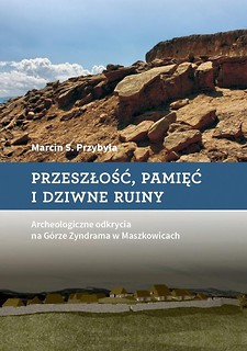 Przeszłość, pamięć i dziwne ruiny