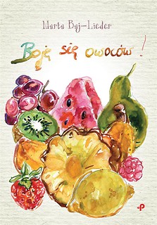 Boję się owoc&oacute;w