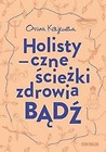 Bądź. Holistyczne ścieżki zdrowia
