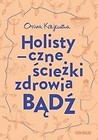 Bądź. Holistyczne ścieżki zdrowia