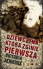 Dziewczyna, kt&oacute;ra zginie pierwsza