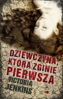 Dziewczyna, kt&oacute;ra zginie pierwsza