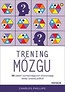 Trening m&oacute;zgu.50 zadań wzmacniających r&oacute;wn. w.2018