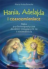 Hania, Adelajda i czasozmieniacz