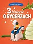 Opowiastki na dobranoc. 3 historie o rycerzach