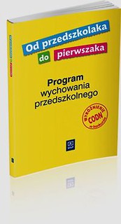 Od przedszkolaka do pierwszaka Program wychowania przedszkolnego