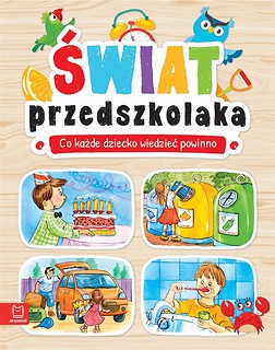 Świat przedszkolaka.Co dziecko wiedzieć powinno TW