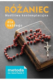 R&oacute;żaniec. Modlitwa kontemplacyjna dla każdego