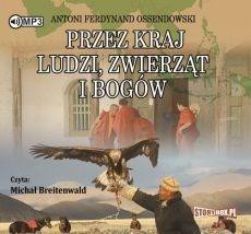 Przez kraj ludzi, zwierząt i bog&oacute;w audiobook