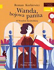 Wanda, bojowa panna. O Wandzie Krahelskiej