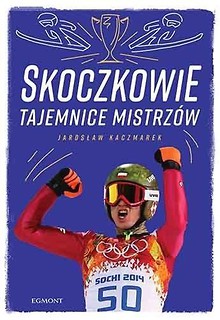 Skoczkowie. Tajemnice mistrz&oacute;w