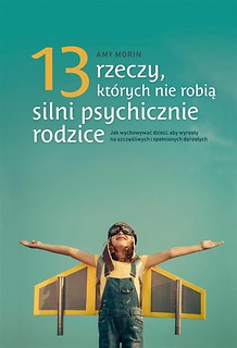 13 rzeczy, kt&oacute;rych nie robią silni psych. rozdzice