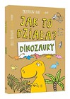 Dinozaury. Jak to działa?