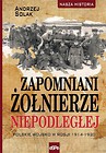 Zapomniani żołnierze Niepodległej
