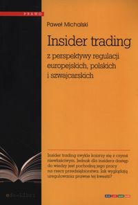 Insider trading z perspektywy regulacji europejskich, polskich i szwajcarskich