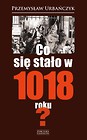 Co się stało w 1018 roku?