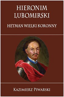 Hieronim Lubomirski. Hetman Wielki Koronny