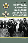 10 BRYGADA KAWALERII NA ŚLĄSKU CIESZYŃSKIM W 1938 ROKU