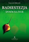 Radiestezja. Spos&oacute;b na życie