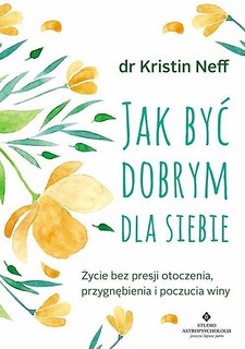 Jak być dobrym dla siebie