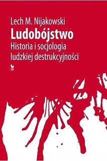 Ludob&oacute;jstwo. Historia i socjologia ludzkiej destru
