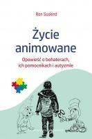 Życie animowane. Opowieść o bohaterach, ich pomocn
