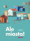 Ale miasta!