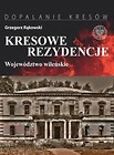 Kresowe rezydencje. Zamki, pałace i dwory na...