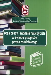 Czas pracy i zadania nauczyciela w świetle przepisów prawa oświatowego