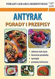 Porady lek. rodzinnego. Antyrak. Porady i przepisy