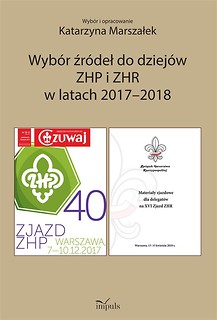 Wyb&oacute;r źr&oacute;deł do dziej&oacute;w ZHP i ZHR w latach 2017/18