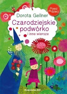 Poeci dla dzieci. Czarodziejskie podw&oacute;rko i inne..