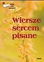 Wiersze sercem pisane 9. Antologia poet&oacute;w wsp&oacute;ł.