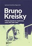 Bruno Kreisky. Polityka zagraniczna i dyplomacja..