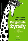 Przyjaciele żyrafy. Bajki o empatii T.1 w.2018