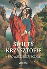 Modlitewnik. Święty Krzysztofie - prowadź..
