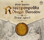 Rzeczpospolita obojga narodów. Dzieje agonii CD