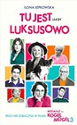 Tu jest jakby luksusowo
