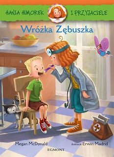 Hania Humorek i przyjaciele. Wr&oacute;żka Zębuszka