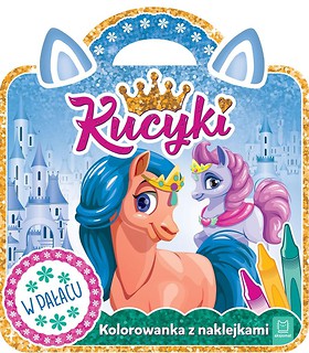 Kucyki. Kolorowanka z naklejkami. W pałacu