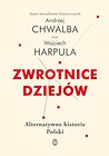 Zwrotnice dziejów. Alternatywne historie Polski