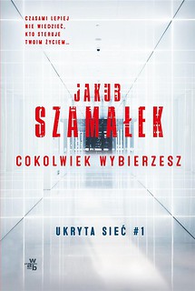 Ukryta sieć T.1 Cokolwiek wybierzesz