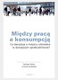 Między pracą a konsumpcją