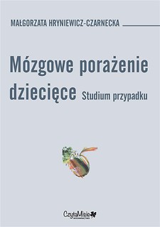 M&oacute;zgowe porażenie dziecięce. Studium przypadk