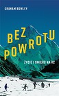 Bez powrotu. Życie i śmierć na K2