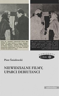 Niewidzialne filmy, uparci debiutanci