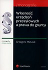 Własność urządzeń przesyłowych a prawa do gruntu