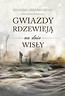 Gwiazdy rdzewieją na dnie Wisły