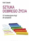 Sztuka dobrego życia. 52 zaskakujące drogi..