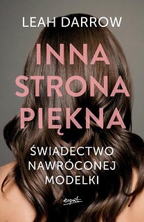 Inna strona piękna. Świadectwo nawr&oacute;conej modelki